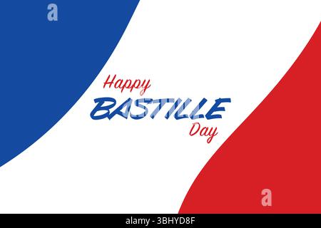 Saluto di buon giorno della Bastiglia con splendide scritte e sfondo bandiera francese. Modello di design Bastille Day. Illustrazione vettoriale Illustrazione Vettoriale