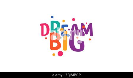 Sognate grandi scritte a bolla colorate con punti gioiosi e sfumature luminose. Citazione ispiratrice perfetta per l'arredamento dei bambini, t-shirt, poster o. Illustrazione Vettoriale