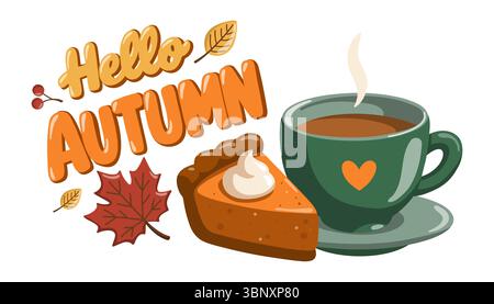 Ciao arte autunnale con una tazza accogliente di caffè o tè, dessert e foglie d'autunno. Atmosfera autunnale. Illustrazione vettoriale cartoni animati Illustrazione Vettoriale