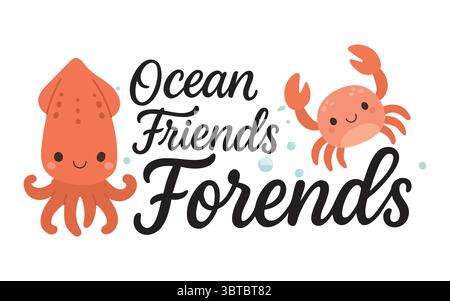 Divertente calamaro e allegra illustrazione di granchi con testo di battitura Ocean Friends Forends. Ideale per disegni umoristici, animali marini e amicizia giocosa Illustrazione Vettoriale