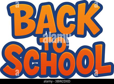 Brillante frase in stile comico TORNA A SCUOLA con lettere sfumate arancioni e un contorno blu intenso Illustrazione Vettoriale