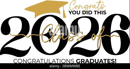 Classe 2026 Graduation Vector Design con script elegante e cappello di laurea - Congratulazioni Graduate Banner Layout grassetto Illustrazione Vettoriale