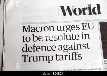 Il Presidente Emmanuel "Macron esorta l'Unione europea a essere risoluta in difesa contro le tariffe Trump", il quotidiano The Guardian, titolo francese, articolo commerciale degli Stati Uniti, 14 luglio 2025 Foto Stock