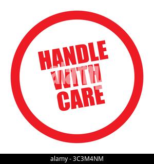 MANEGGIARE CON CURA il testo scritto sul cartello rotondo rosso. Maniglia circolare rossa in grassetto con etichetta di manutenzione per la sicurezza delle spedizioni e delle confezioni Illustrazione Vettoriale