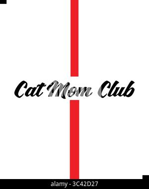 Cat Mom Club, T Shirt Print Design. T-shirt con moderna tipografia per magliette, abbigliamento e abbigliamento. Banner Illustrazione Vettoriale