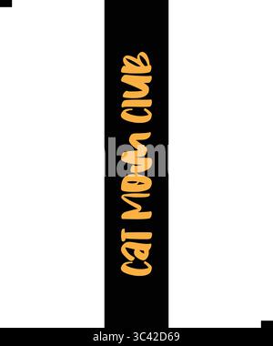 Cat Mom Club, T Shirt Print Design. T-shirt con moderna tipografia per magliette, abbigliamento e abbigliamento. Banner Illustrazione Vettoriale