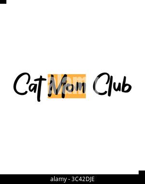 Cat Mom Club, T Shirt Print Design. T-shirt con moderna tipografia per magliette, abbigliamento e abbigliamento. Banner Illustrazione Vettoriale