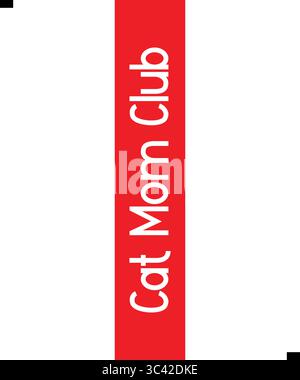 Cat Mom Club, T Shirt Print Design. T-shirt con moderna tipografia per magliette, abbigliamento e abbigliamento. Banner Illustrazione Vettoriale