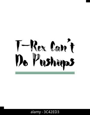 T-Rex non può fare i pushup, T Shirt Print Design. Design T-shirt Illustrazione Vettoriale