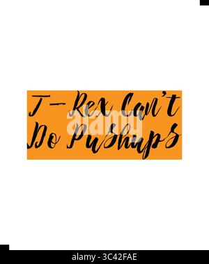 T-Rex non può fare i pushup, T Shirt Print Design. Design T-shirt Illustrazione Vettoriale