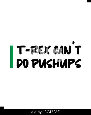 T-Rex non può fare i pushup, T Shirt Print Design. Design T-shirt Illustrazione Vettoriale