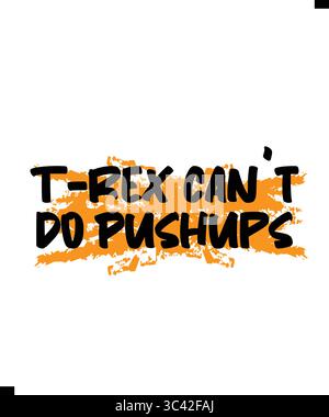 T-Rex non può fare i pushup, T Shirt Print Design. Design T-shirt Illustrazione Vettoriale