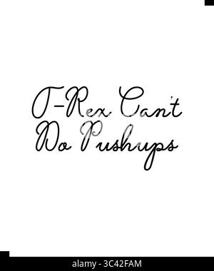 T-Rex non può fare i pushup, T Shirt Print Design. Design T-shirt Illustrazione Vettoriale