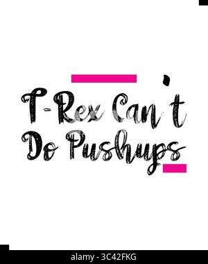 T-Rex non può fare i pushup, T Shirt Print Design. Design T-shirt Illustrazione Vettoriale
