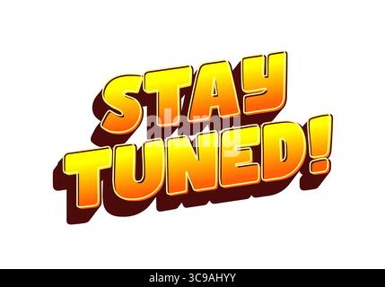 Testo audace e colorato che dice "RESTA SINTONIZZATO"! in un font giocoso con effetto gradiente, adatto per annunci o promozioni. Illustrazione Vettoriale