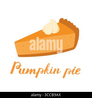 Fetta di torta di zucca bianca isolata su sfondo bianco. Un pezzo di dolce tradizionale del Ringraziamento. Illustrazione vettoriale disegnata a mano Illustrazione Vettoriale