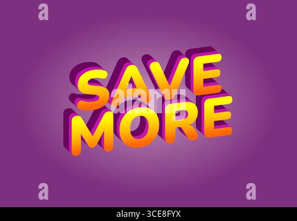 Testo 3D colorato e audace che dice DI RISPARMIARE DI PIÙ con un effetto sfumato su uno sfondo viola. Illustrazione Vettoriale
