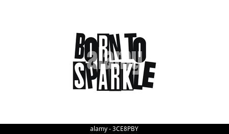 Citazione motivazionale audace con energia giocosa, ideale per ragazze, stampe, abbigliamento, adesivi, biglietti di compleanno o Personal Boost. Festeggia la tua brillantezza Illustrazione Vettoriale