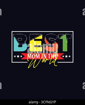 Il design di t-shirt migliore madre del mondo Illustrazione Vettoriale