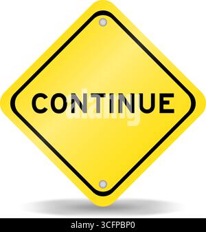 Cartello di trasporto di colore giallo con la parola continua su sfondo bianco Illustrazione Vettoriale