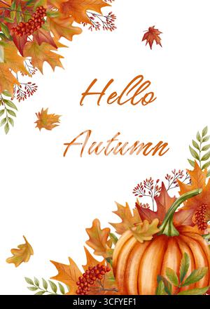 Biglietto d'auguri autunnale con zucca, foglie colorate, frutti di bosco e scritta "Hello Autumn". Stile dipinto a mano. Ideale per l'arredamento stagionale Foto Stock