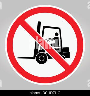 Un cartello chiaro di divieto di utilizzo del carrello elevatore a forche che indica le norme di sicurezza sul luogo di lavoro. Questo avviso visivo informa sulle restrizioni al funzionamento di macchinari pesanti t Illustrazione Vettoriale