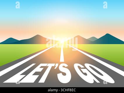 Andiamo. Andiamo a scrivere su una strada asfaltata alla bellissima Sunrise and Mountain. Strada per andare. Illustrazione vettoriale. Illustrazione Vettoriale