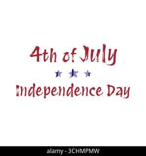 4 luglio giorno dell'indipendenza lettere a mano. Tratti di pennello. Scritto a mano il giorno dell'indipendenza del 4 luglio per il biglietto di auguri. Spazzola per il buon giorno dell'indipendenza Illustrazione Vettoriale