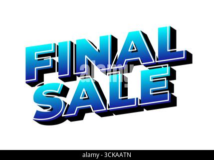 VENDITA FINALE di testo in grassetto blu 3D con forte ombra nera e sfondo bianco, design grafico, banner per la vendita al dettaglio Illustrazione Vettoriale