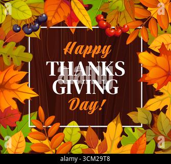 Poster del giorno del Ringraziamento con foglie e bacche autunnali arancioni, gialle e verdi in una cornice decorativa su sfondo in legno. Grazie per aver dato un biglietto d'auguri vettoriale per le vacanze con fogliame di foresta caduto Illustrazione Vettoriale