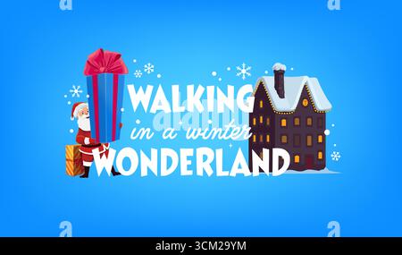 Passeggiate nel paese delle meraviglie dell'inverno, preventivo di Natale e biglietto d'auguri, vettore di cartoni animati. Citazione natalizia e Capodanno, buon Babbo Natale con regali e casa con luci in finestra la sera della vigilia Illustrazione Vettoriale