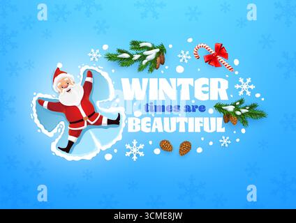 Il saluto natalizio cita i tempi invernali sono bellissimi con Babbo Natale sulla neve, vettore di cartoni animati. Natale o Capodanno, citazione delle vacanze invernali con Babbo Natale felice che fa farfalla sulla neve con canna da zucchero e coni Illustrazione Vettoriale