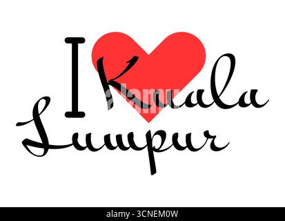 Amo Kuala Lumpur, città della Malesia. Lettere disegnate a mano con cuore rosso. Lettere per illustrazioni vettoriali, design moderno per t shirt, striscioni e post Illustrazione Vettoriale
