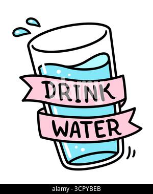 Bicchiere d'acqua con scritta a mano "drink Water". Nastro vecchio stile tatuaggio. Carino disegno a scarabocchio dei cartoni animati, illustrazione della clipart vettoriale. Illustrazione Vettoriale