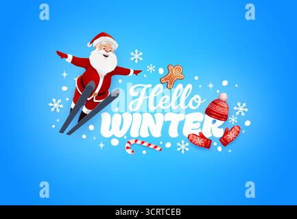 Citazione di Natale ciao inverno, banner vettoriale. Divertente biglietto d'auguri stagionale con lo sci di Babbo Natale, circondato da fiocchi di neve, guanti, un cappello, canna da zucchero, e biscotti al pan di zenzero su uno sfondo blu innevato Illustrazione Vettoriale
