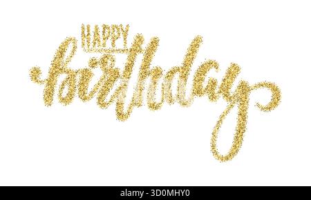 Buon compleanno. L'oro risplende l'effetto scintillante, la calligrafia disegnata a mano e la scrittura a penna. design per biglietti d'auguri natalizi e invito del bambino Illustrazione Vettoriale