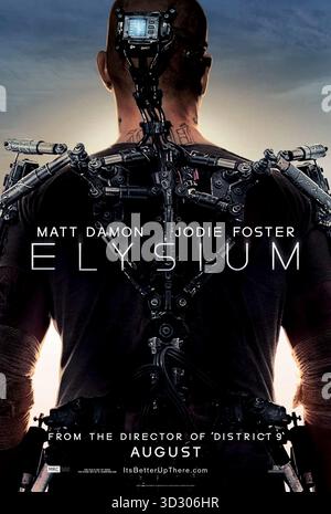 Elysium (2013) diretto da Neill Blomkamp e interpretato da Matt Damon, Jodie Foster e Sharlto Copley. In un futuro diviso in mondi ricchi e poveri, un uomo lotta per raggiungere Elysium e portare uguaglianza dopo aver subito un incidente fatale. SOLO PER L'USO EDITORIALE del poster STATUNITENSE. Crediti: BFA / TriStar Pictures Foto Stock