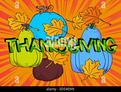 Parola del Ringraziamento con zucca e foglie autunnali. Pop art vibrante testo natalizio in stile fumetto. Design per la celebrazione dei cartoni animati. Illustrazione Vettoriale