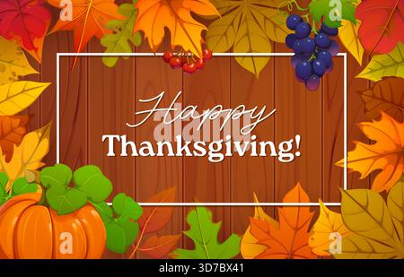Biglietto d'auguri o striscione per le festività del Ringraziamento con foglie autunnali cadute, frutti di bosco e zucca matura su sfondo di legno. La caduta vettoriale si congratula con il fogliame di alberi di piante autunnali Illustrazione Vettoriale