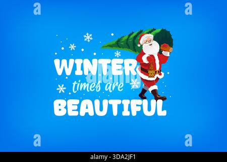 Il biglietto d'auguri di Natale con citazione i tempi invernali sono bellissimi. Frase festiva di Natale vettore cartoni animati con il personaggio di Babbo Natale che cammina su uno sfondo innevato blu che trasporta pini e lanterna scintillante Illustrazione Vettoriale