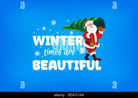 Il biglietto d'auguri di Natale con citazione i tempi invernali sono bellissimi. Frase festiva di Natale vettore cartoni animati con il personaggio di Babbo Natale che cammina su uno sfondo innevato blu che trasporta pini e lanterna scintillante Illustrazione Vettoriale