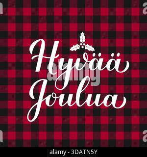 Calligrafia Hyv Joulua scritta a mano su sfondo rosso a quadri di bufali. Buon Natale poster tipografico in finlandese. Modello vettoriale per biglietto d'auguri Illustrazione Vettoriale