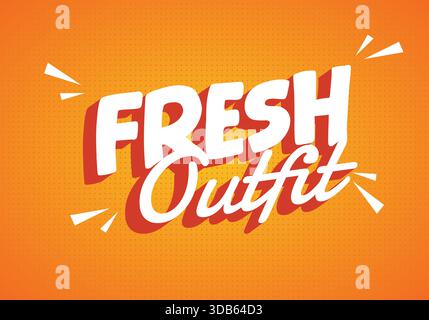 Un vivace design grafico con le parole FRESH outfit in audace e giocosa tipografia su sfondo arancione Illustrazione Vettoriale
