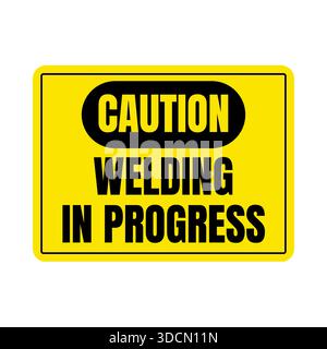 Segnale di attenzione saldatura in corso Foto Stock