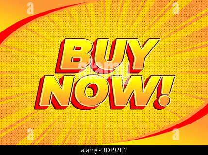 Una grafica vivace in stile comico con il testo ACQUISTA ORA! In grassetto, lettere 3D con uno schema di colori giallo e arancione, appoggiate su un backgroun sunburst Illustrazione Vettoriale