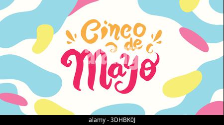 Cinco de Mayo Lettering per la festa nazionale messicana. Design per biglietti, poster e striscioni. Il pennello disegnato a mano ha fatto frasi con cactus e. Illustrazione Vettoriale