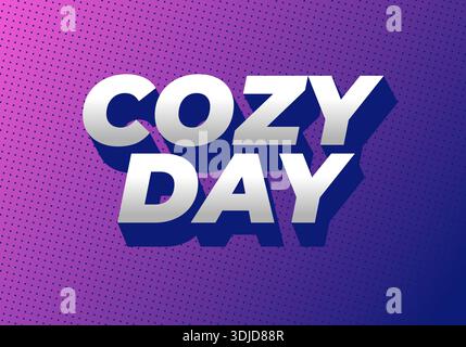 Un design grafico vivace con le parole Cozy Day in grassetto testo 3D. Lo sfondo è una sfumatura di viola con un motivo tratteggiato, che crea un aspetto più moderno Illustrazione Vettoriale