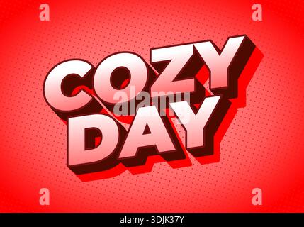 Un design grafico vibrante con le parole Cozy Day in audace tipografia 3D su sfondo rosso con motivo tratteggiato Illustrazione Vettoriale