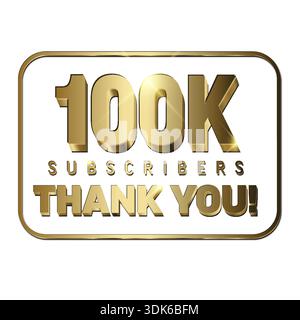 Una brillante etichetta dorata per festeggiare i 100 iscritti per ringraziare i follower. Questo badge 100K per abbonati è dotato di scritta oro 3D premium per raggiungere un so Illustrazione Vettoriale