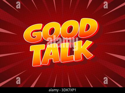 Una vivace grafica in stile comico con le parole Good Talk in lettere audaci e colorate su sfondo rosso con linee irradianti. Illustrazione Vettoriale